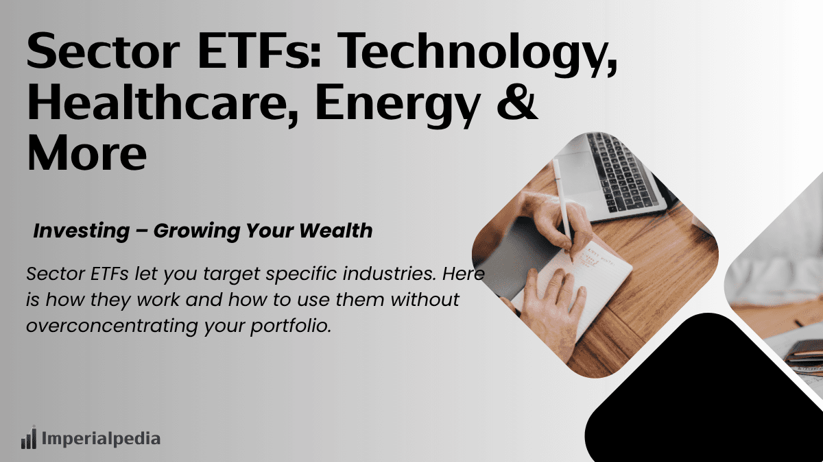 Sector ETFs: Technology, Healthcare, Energy & More