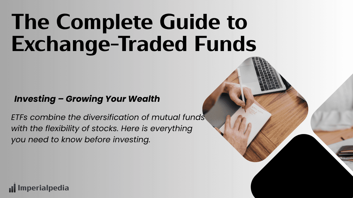 The Complete Guide to Exchange-Traded Funds (ETFs)