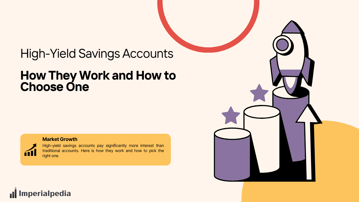 High-Yield Savings Accounts: How They Work and How to Choose One