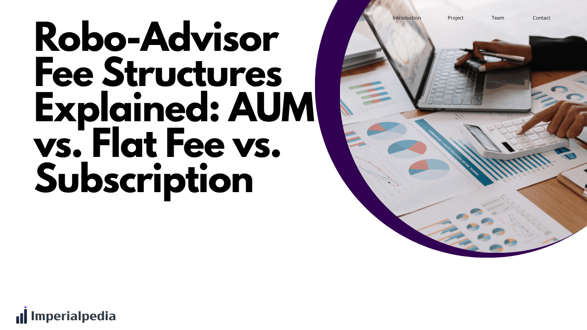 Robo-Advisor Fee Structures Explained: AUM vs. Flat Fee vs. Subscription